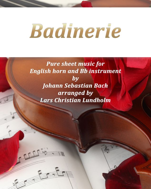 Badinerie Pure sheet music for English horn and Bb instrument by Johann Sebastian Bach. Duet arranged by Lars Christian Lundholm