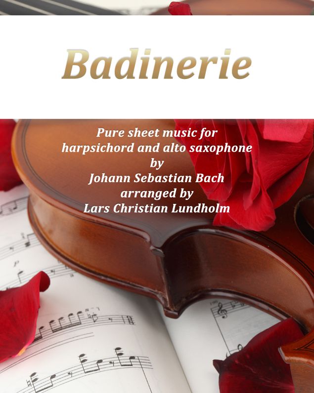 Badinerie Pure sheet music for harpsichord and alto saxophone by Johann Sebastian Bach arranged by Lars Christian Lundholm