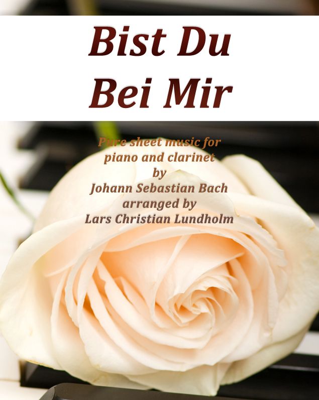 Bist Du Bei Mir Pure sheet music for piano and clarinet by Johann Sebastian Bach arranged by Lars Christian Lundholm