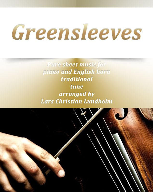 Greensleeves Pure sheet music for piano and English horn traditional tune arranged by Lars Christian Lundholm
