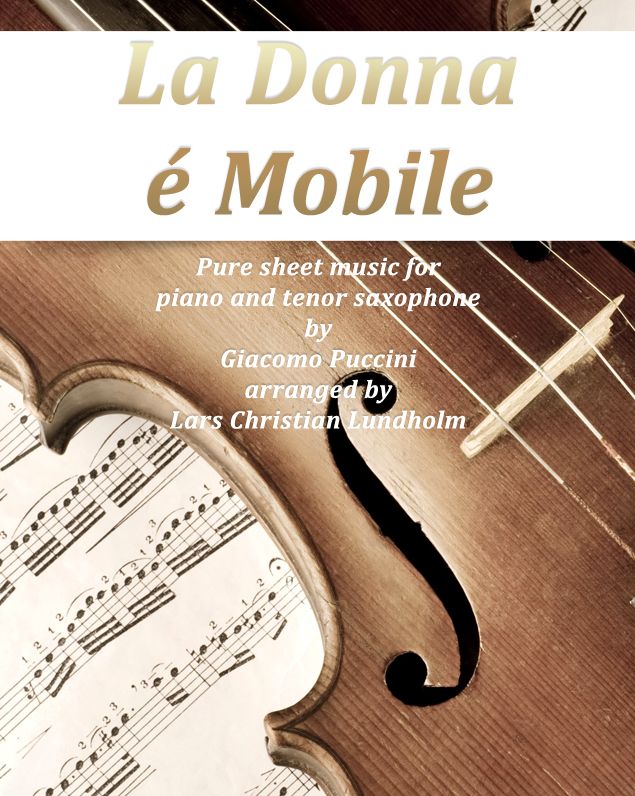 La donna e mobile Pure sheet music for piano and tenor saxophone by Giuseppe Verdi arranged by Lars Christian Lundholm