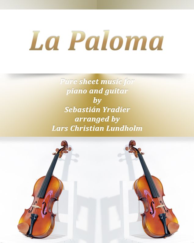 La Paloma Pure sheet music for piano and guitar by Sebastian Yradier arranged by Lars Christian Lundholm