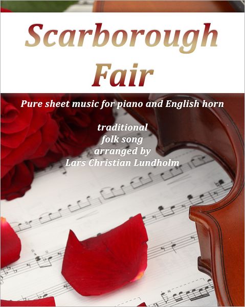 Scarborough Fair Pure sheet music for piano and English horn traditional folk song arranged by Lars Christian Lundholm