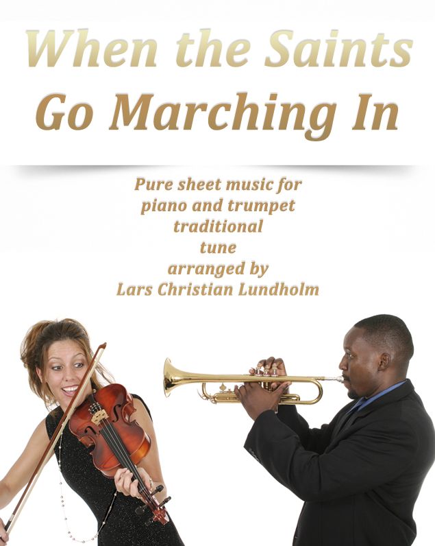 When the Saints Go Marching In Pure sheet music for piano and trumpet traditional tune arranged by Lars Christian Lundholm