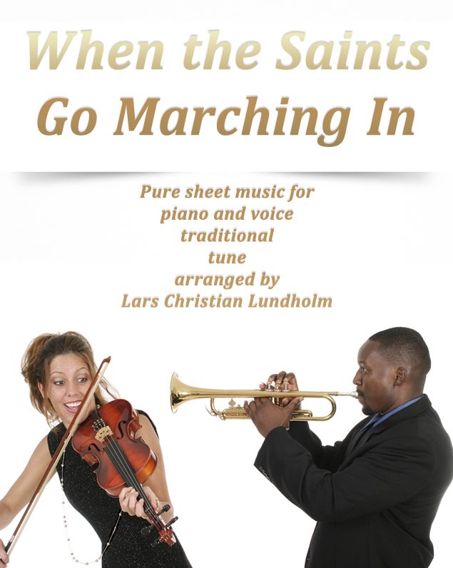 When the Saints Go Marching In Pure sheet music for piano and vocal traditional tune arranged by Lars Christian Lundholm