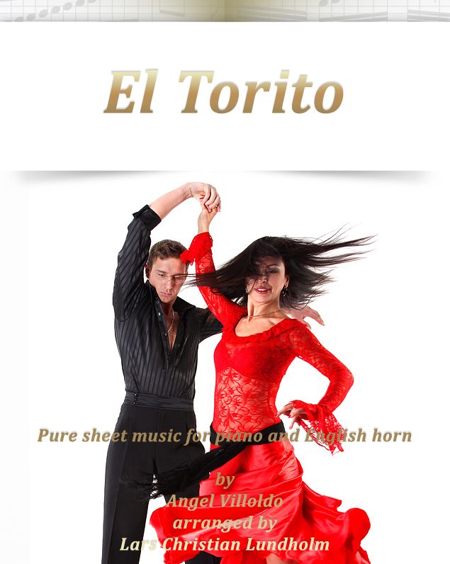 El Torito Pure sheet music for piano and English horn by Angel Villoldo arranged by Lars Christian Lundholm