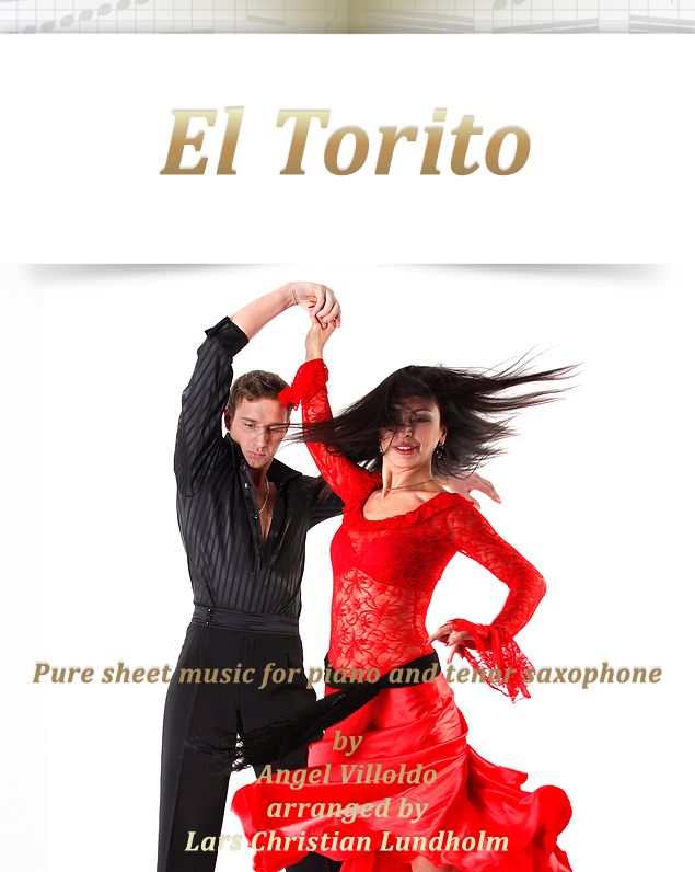 El Torito Pure sheet music for piano and tenor saxophone by Angel Villoldo arranged by Lars Christian Lundholm