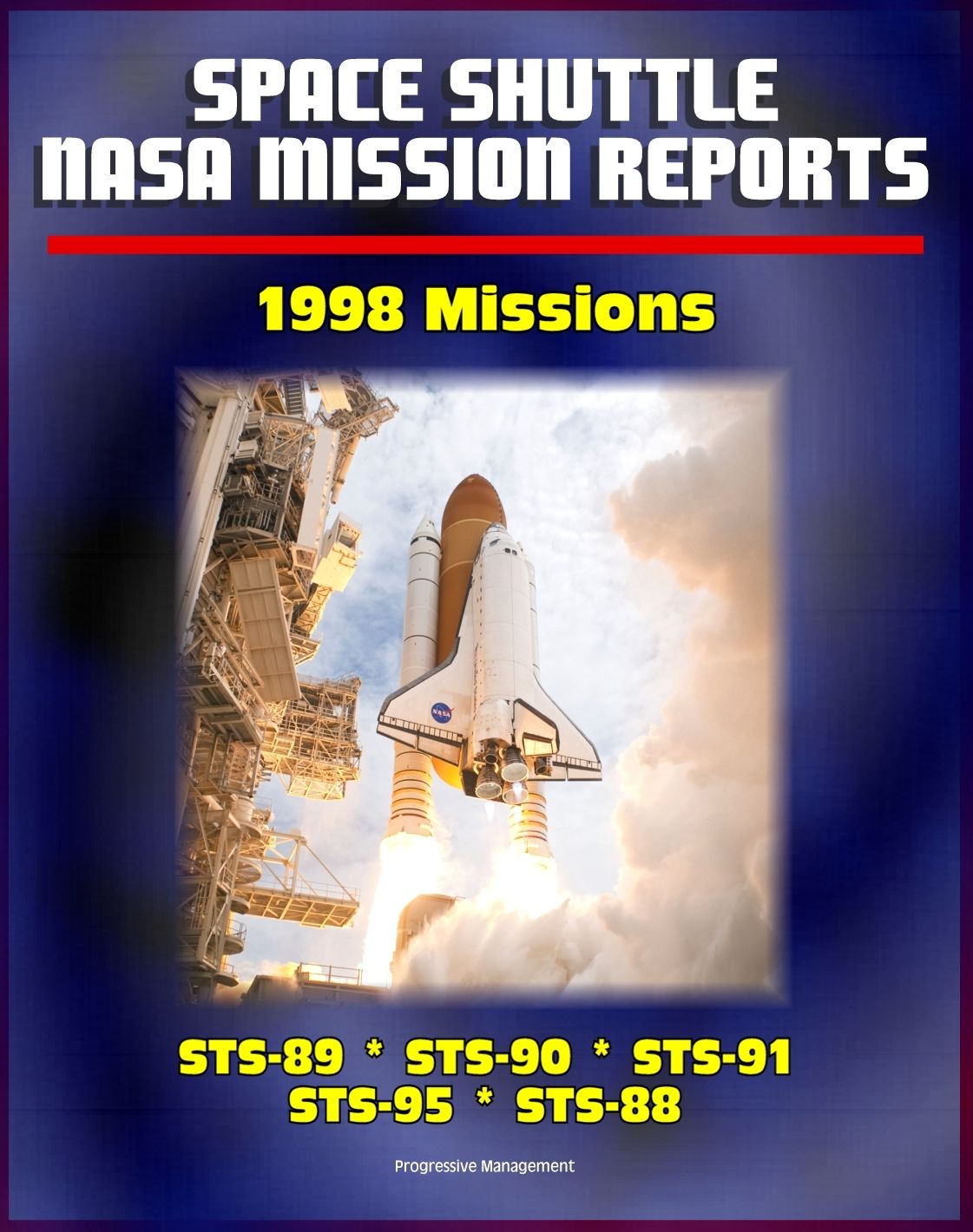 Space Shuttle NASA Mission Reports: 1998 Missions, STS-89, STS-90, STS-91, STS-95, STS-88