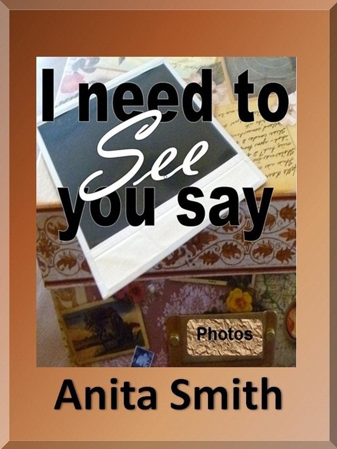 I Need To See You Say