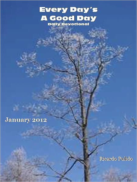 Everyday Is A Good Day January 2012
