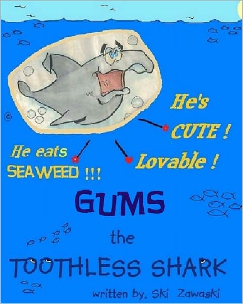 GUMS the TOOTHLESS SHARK