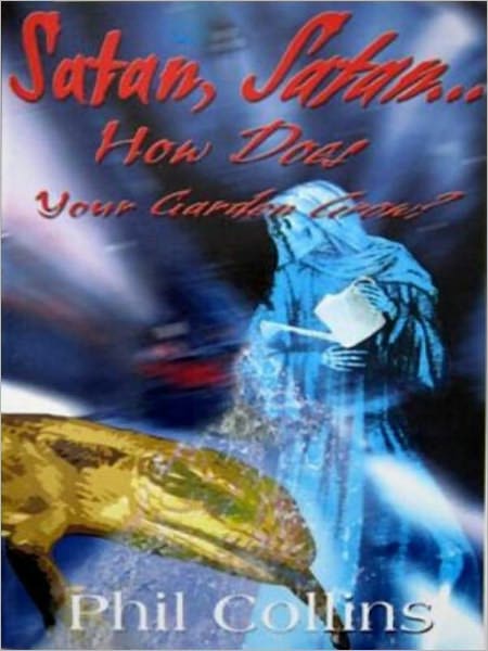 Satan, Satan...How Does Your Garden Grow?