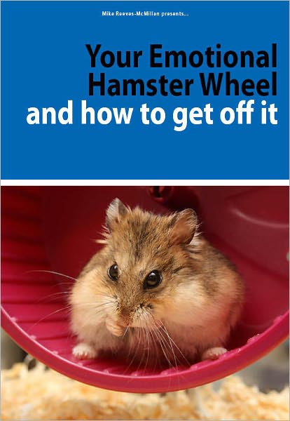 Your Emotional Hamster Wheel and How to Get Off It