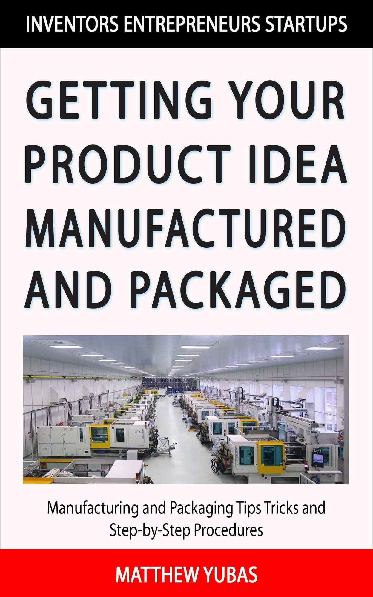 Getting Your Product Idea Manufactured and Packaged
