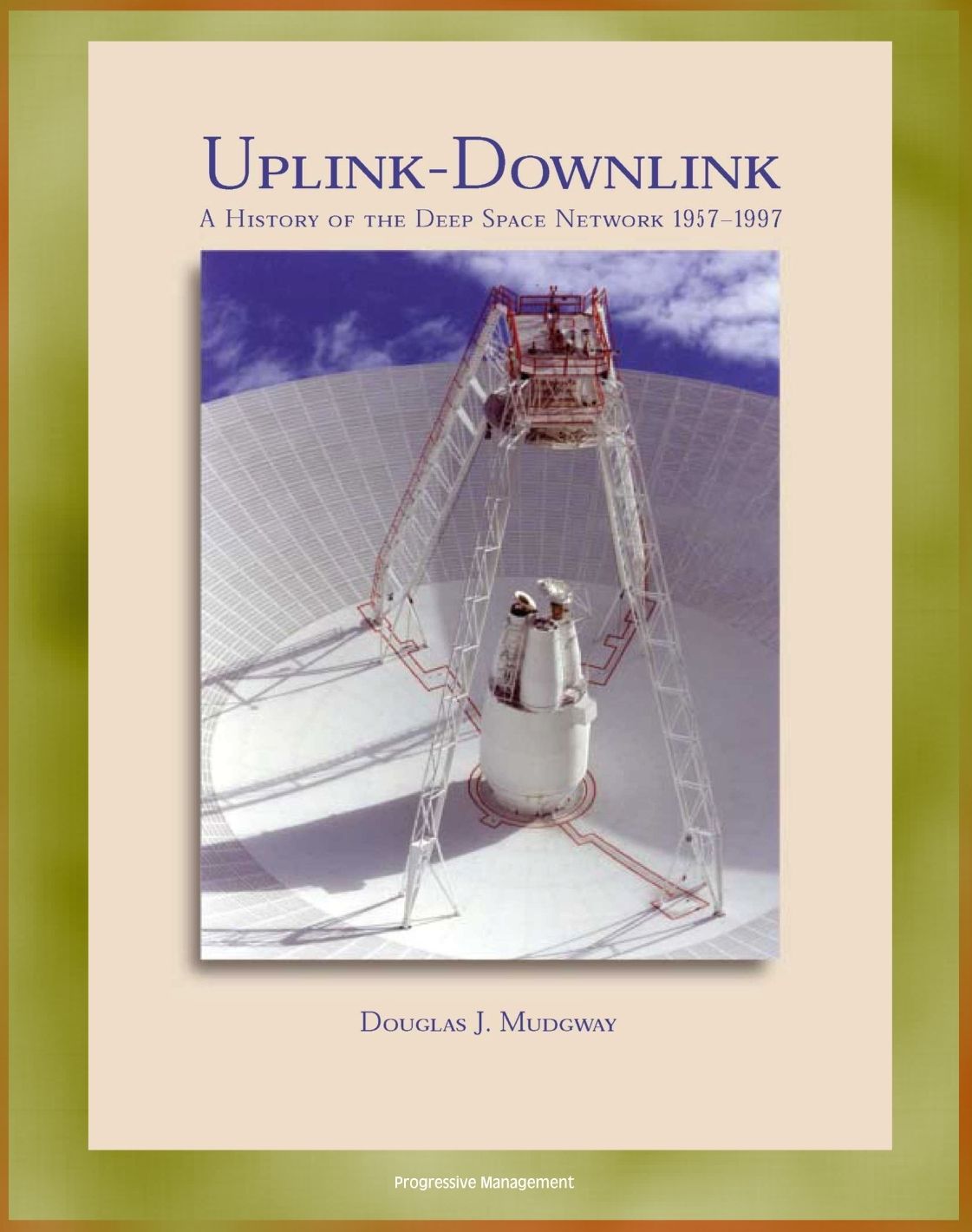 Uplink - Downlink: A History of the Deep Space Network 1957-1997, Mariner, Viking, Voyager, Galileo, Cassini Eras, DSN as a Scientific Instrument (NASA SP-2001-4227)