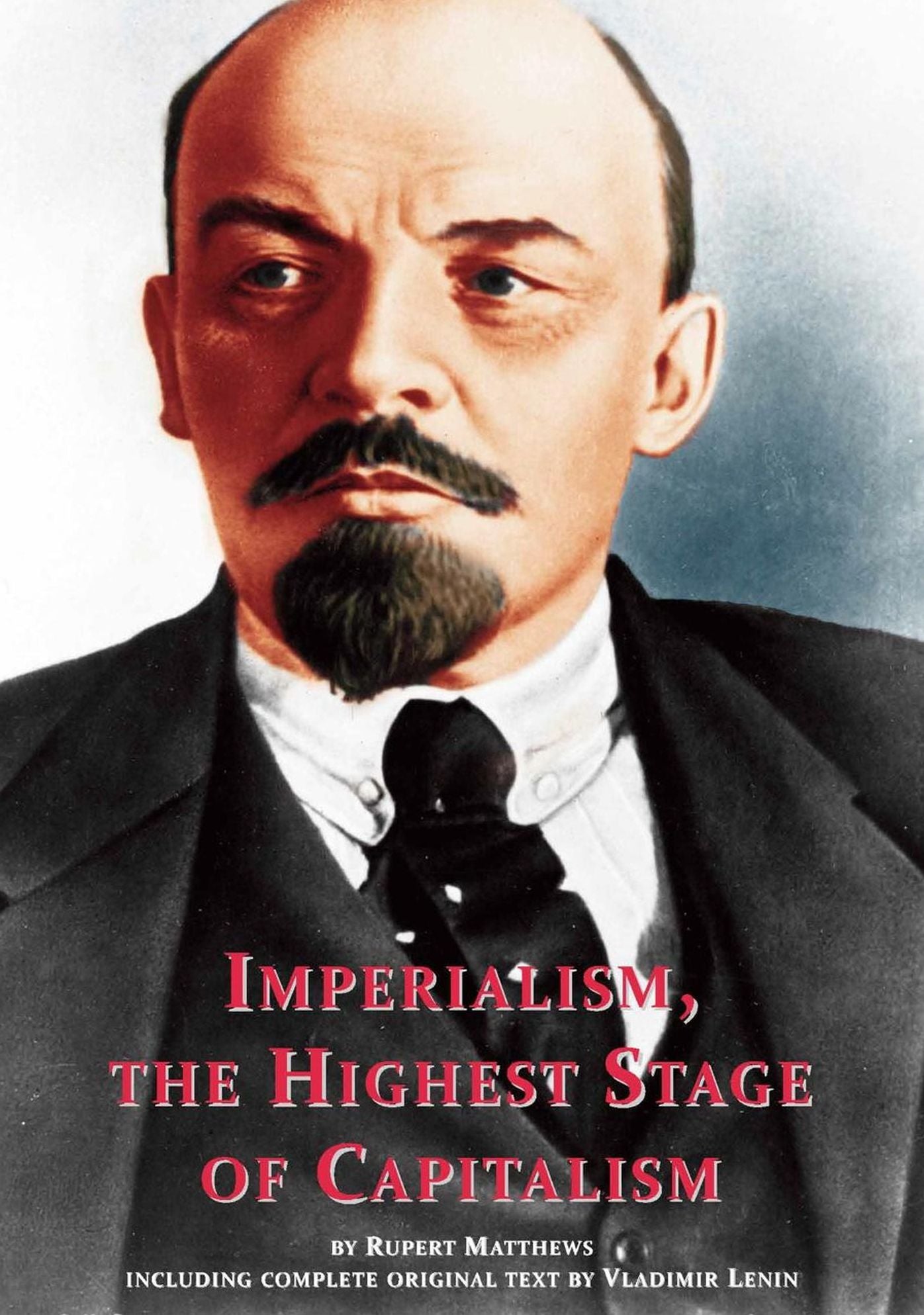 Imperialism, the Highest Stage of Capitalism: including full original text by Lenin