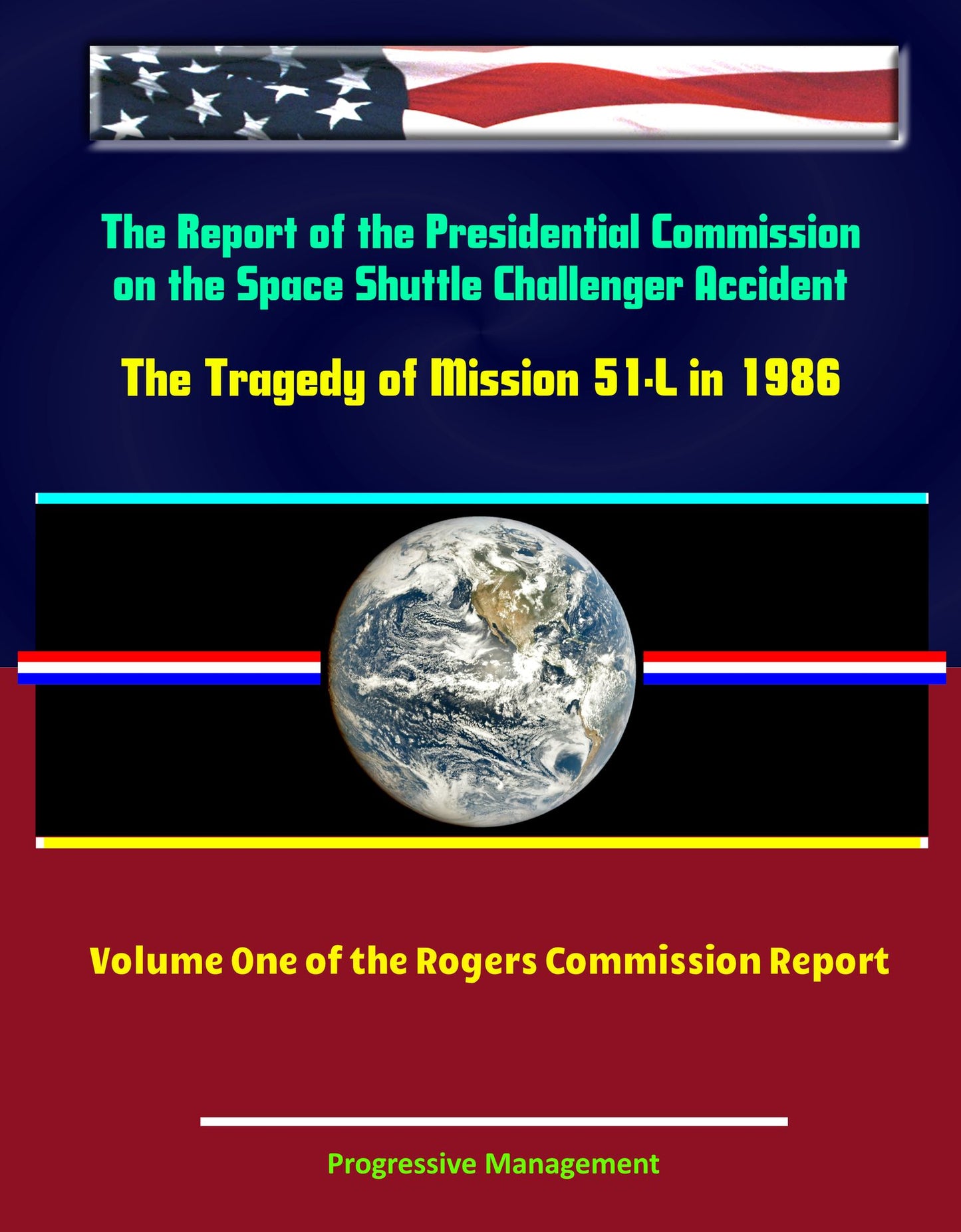 The Report of the Presidential Commission on the Space Shuttle Challenger Accident: The Tragedy of Mission 51-L in 1986 - Volume One of the Rogers Commission Report