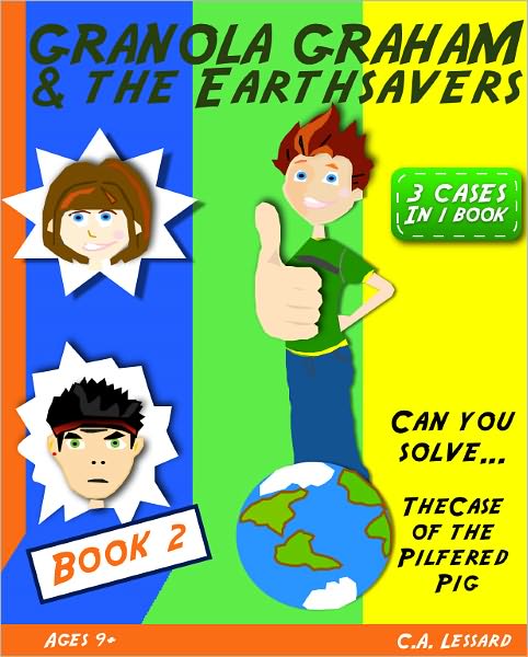 Granola Graham & the Earthsavers 2: The Case of the Pilfered Pig