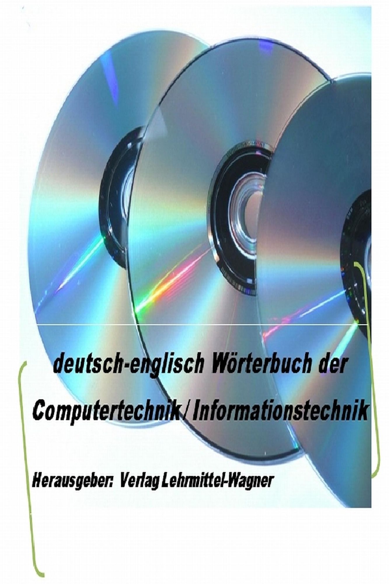 Woerterbuch Fachbegriffe Informationstechnik / Computertechnik deutsch-englisch: german-english dictionary information technology