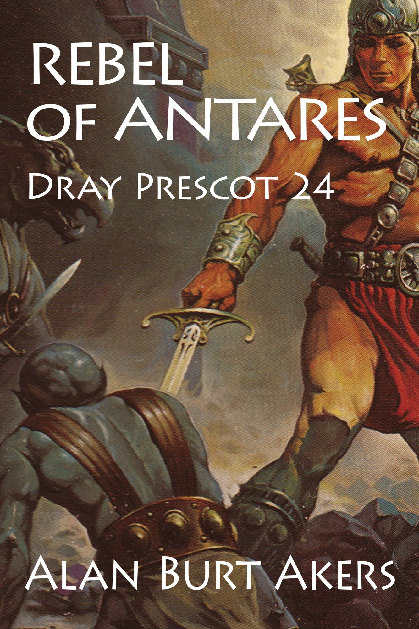 Rebel of Antares [Dray Prescot #24]