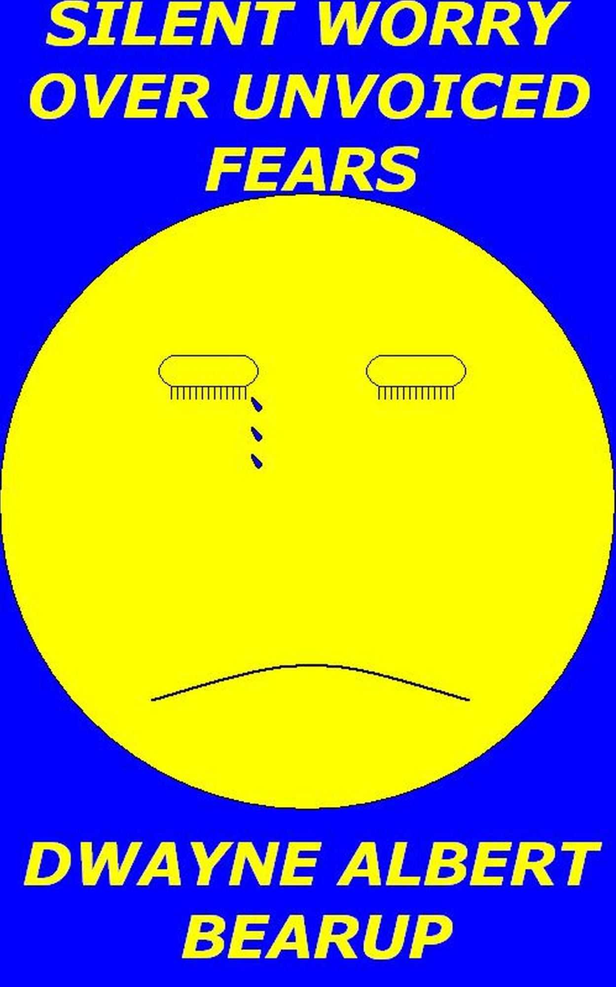 Silent Worry Over Unvoiced Fears