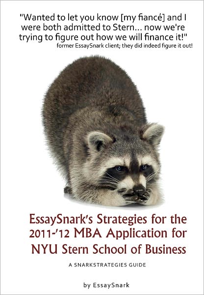 EssaySnark's Strategies for the 2011-'12 MBA Admissions Essays for NYU Stern School of Business