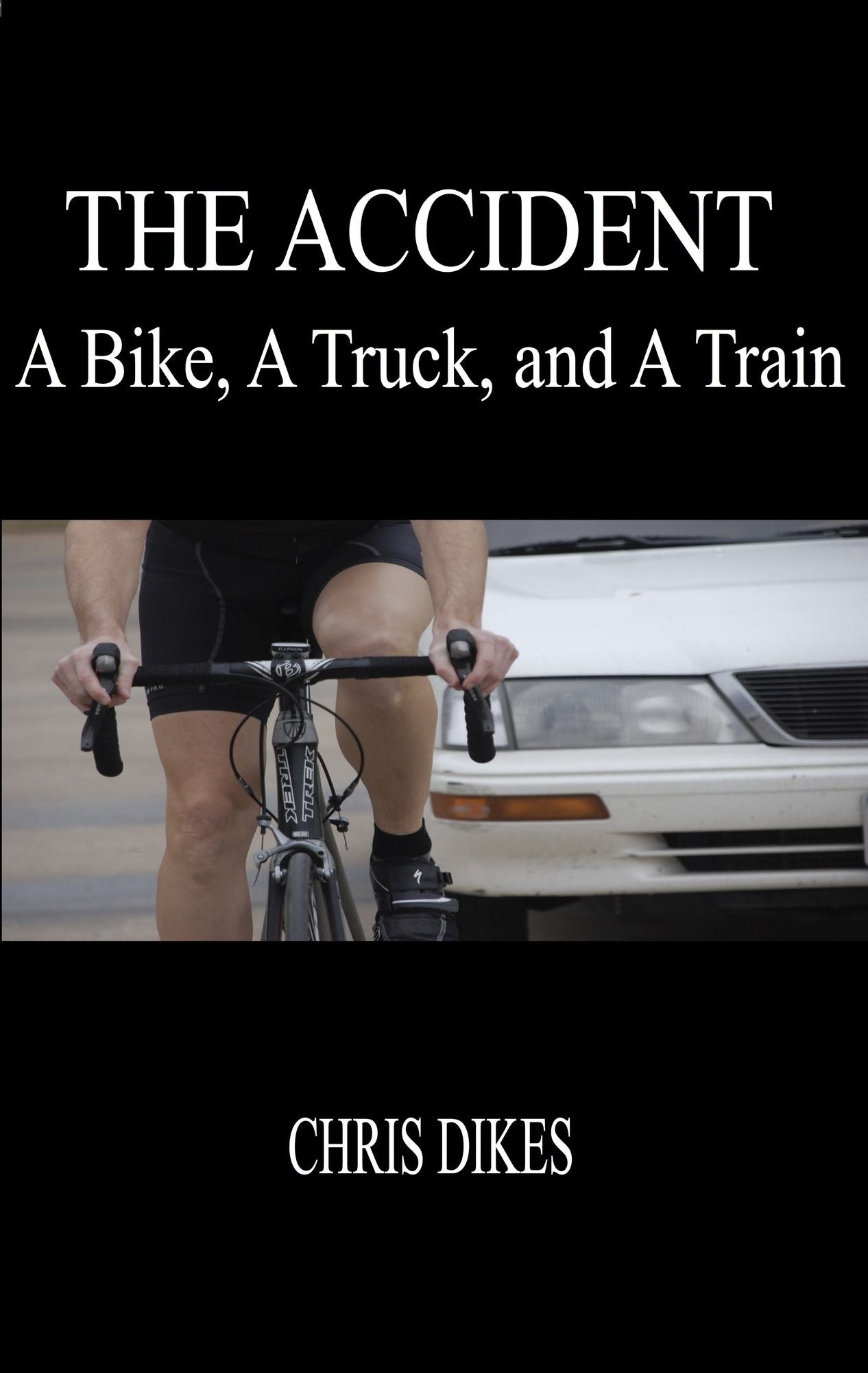 The Accident: A Bike, A Truck, and A Train