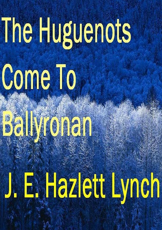 The Huguenots Come To Ballyronan, Northern Ireland