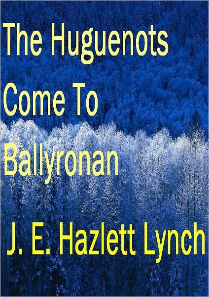 The Huguenots Come To Ballyronan, Northern Ireland