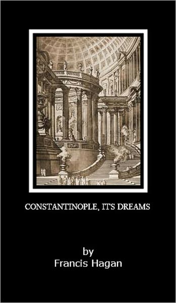 The Ostraka Plays: Volume FIVE - CONSTANTINOPLE, ITS DREAMS