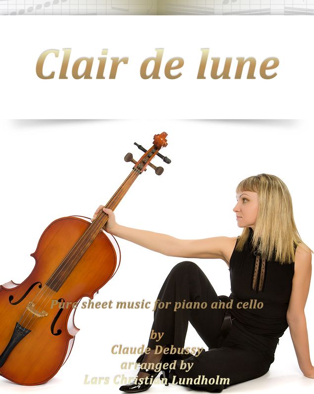 Clair de Lune Pure sheet music for piano and cello by Claude Debussy arranged by Lars Christian Lundholm