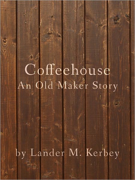 The Coffeehouse, An Old Maker Story
