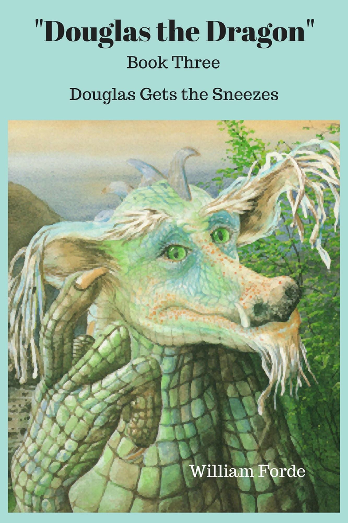 Douglas the Dragon: Book Three - Douglas Gets the Sneezes