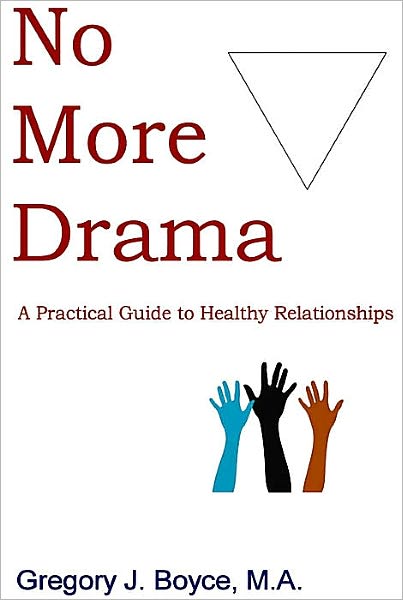 No More Drama: A Practical Guide to Healthy Relationships