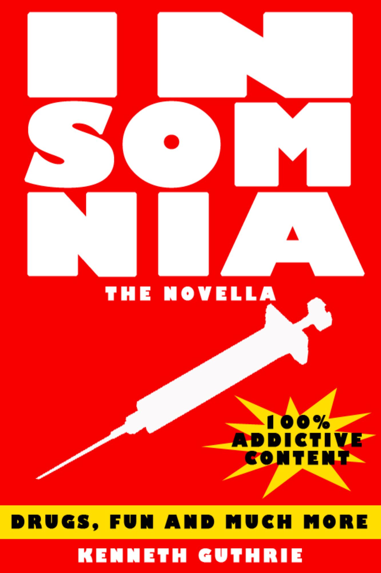 Insomnia: The Novella (A Drug Addicted Thriller)