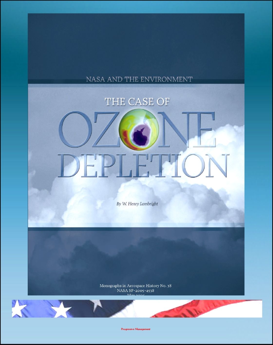 NASA and the Environment: The Case of Ozone Depletion (NASA SP-2005-4538)