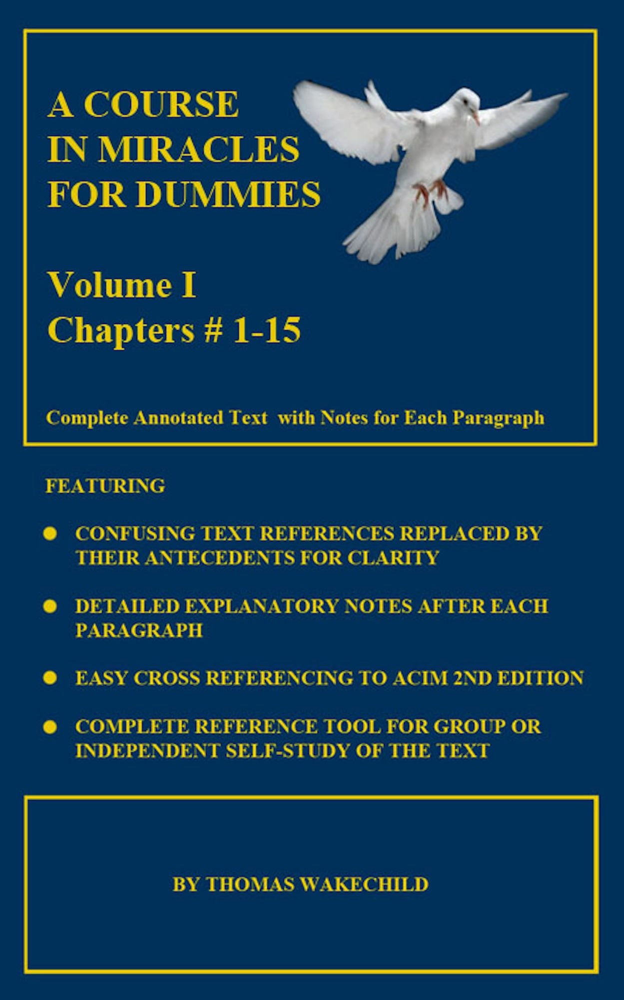 A Course In Miracles For Dummies: Volume 1 -Text Chapters #1-15