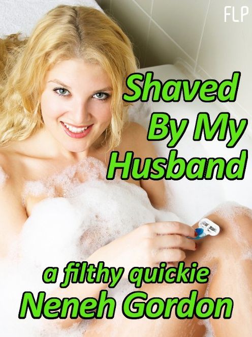Shaved By My Husband: a filthy quickie