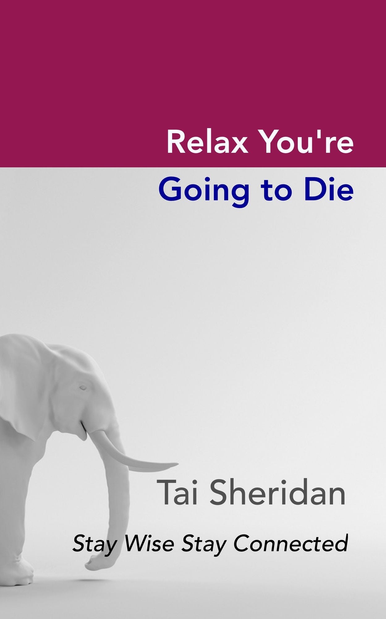 Relax, You're Going to Die