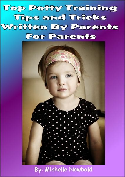 Top Potty Training Tips and Tricks Written By Parents For Parents