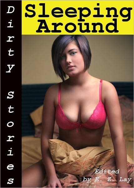 Dirty Stories: Sleeping Around, Erotic Tales
