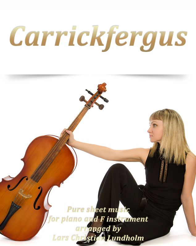 Carrickfergus Pure sheet music for piano and F instrument arranged by Lars Christian Lundholm
