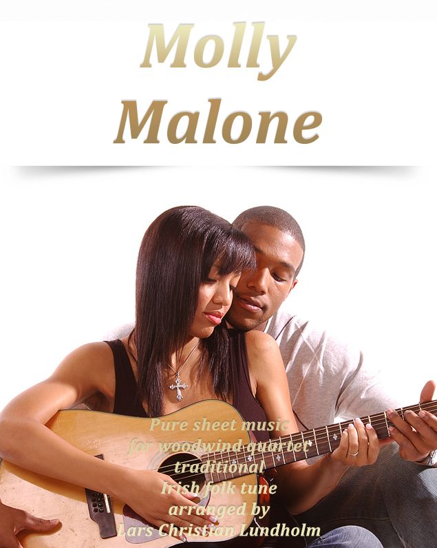 Molly Malone Pure sheet music for woodwind quartet traditional Irish folk tune arranged by Lars Christian Lundholm