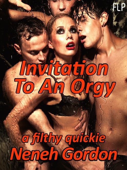 Invitation To An Orgy: a filthy quickie