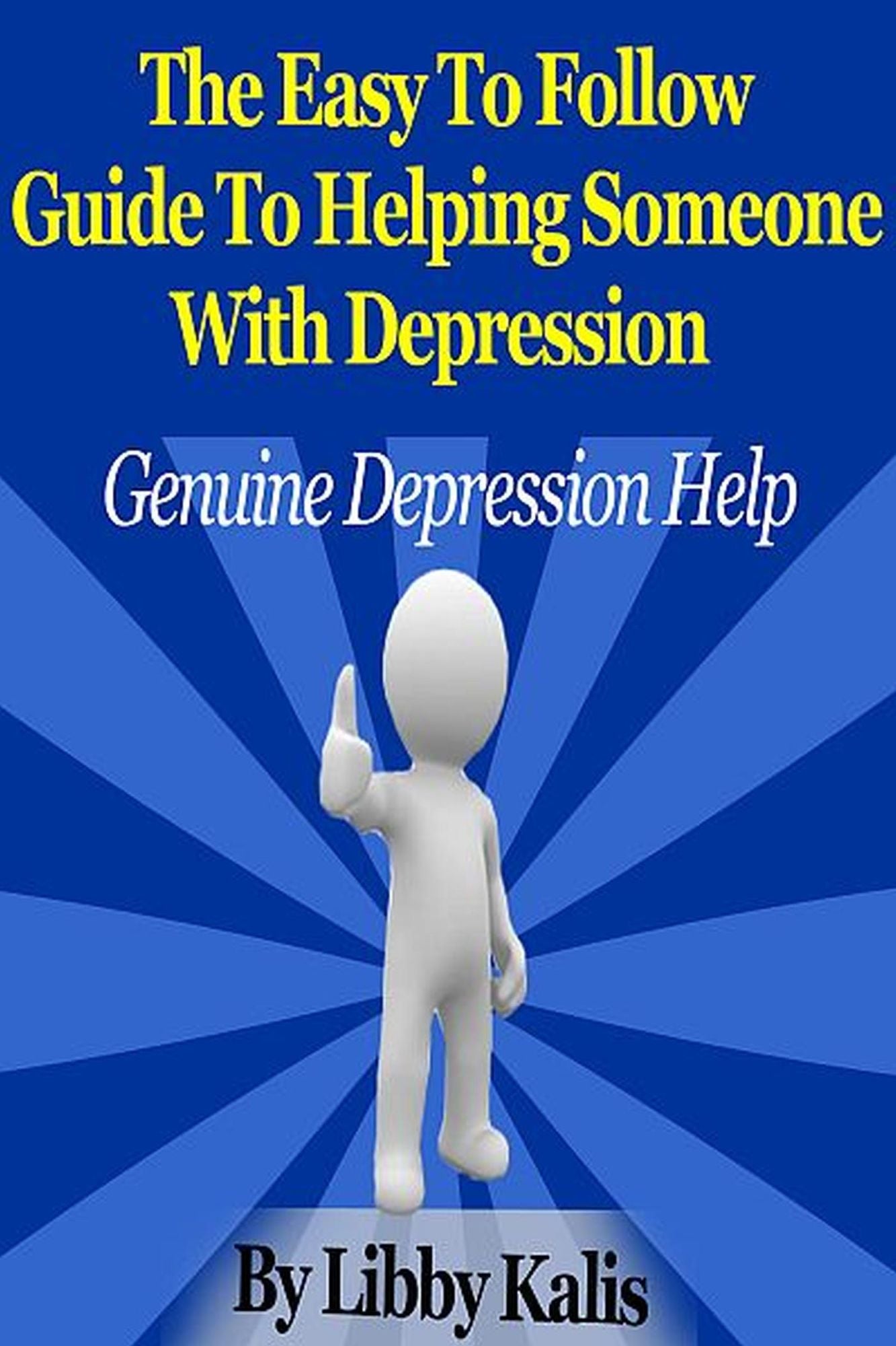 The Easy To Follow Guide To Helping Someone With Depression