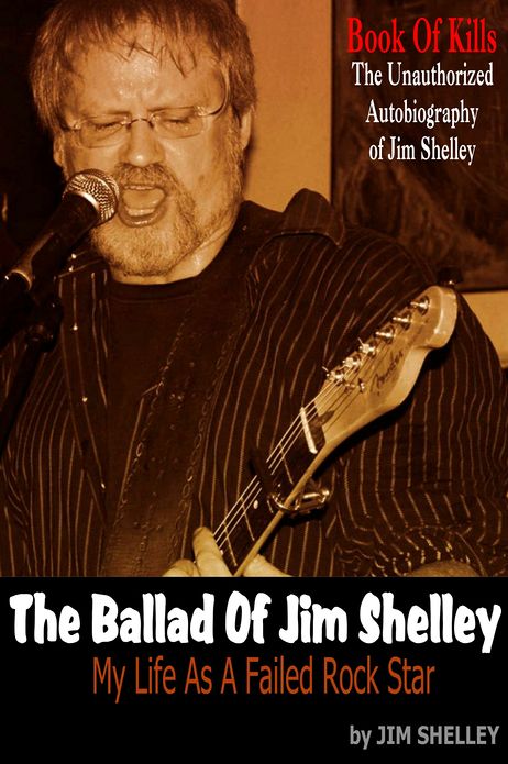 The Ballad Of Jim Shelley: My Life As A Failed Rock Star