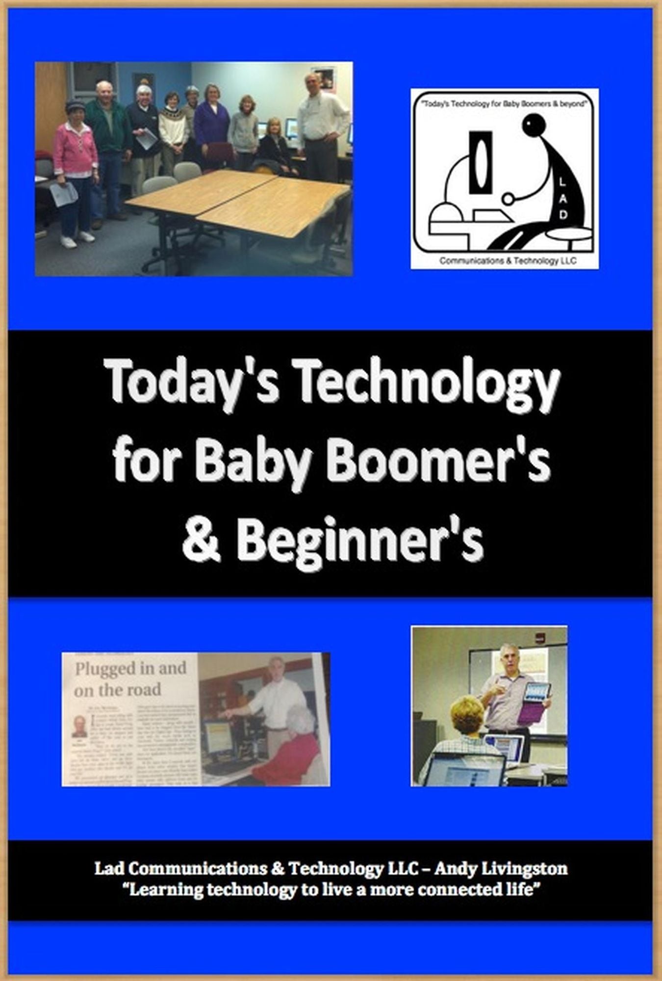 Today's Technology for Baby Boomers & Beyond !