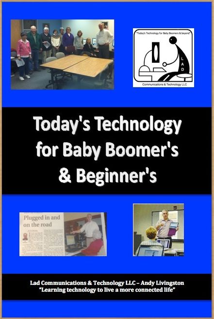 Today's Technology for Baby Boomers & Beyond !
