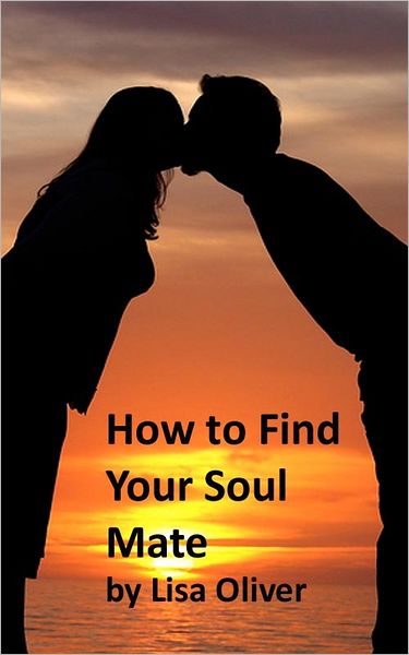 How to Find Your Soul Mate