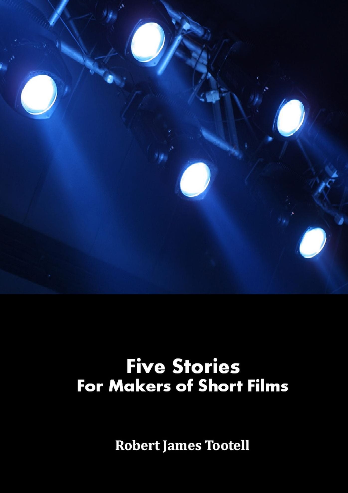 Five Stories for Makers of Short Films